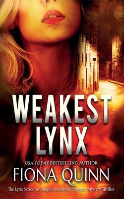 Weakest Lynx: An Iniquus Romantic Suspense Mystery Thriller - Fiona Quinn