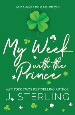 My Week with the Prince - J. Sterling
