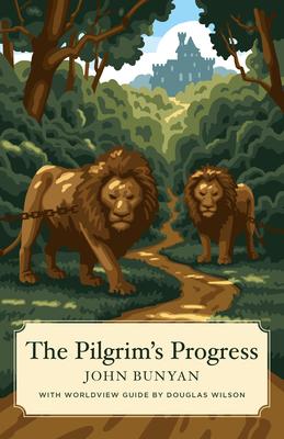 The Pilgrim's Progress (Canon Classics Worldview Edition) - John Bunyan