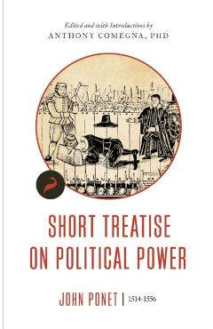 Short Treatise on Political Power - John Ponet