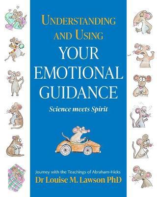 Understanding And Using Your Emotional Guidance - Louise M. Lawson