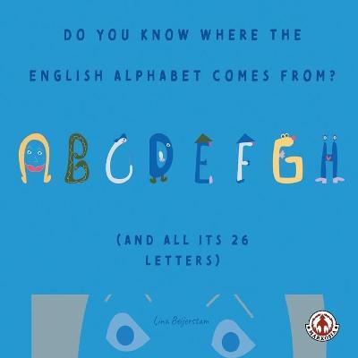 Do You Know Where the English Alphabet Comes From? - Lina Beijerstam