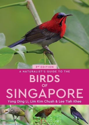 A Naturalist's Guide to the Birds of Singapore - Yong Ding Li