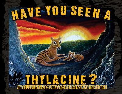 Have You Seen A Thylacine? - Woz