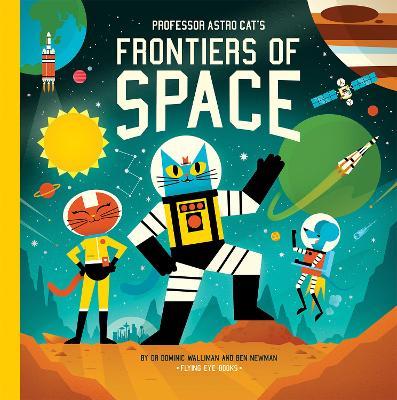 Professor Astro Cat's Frontiers of Space - Dominic Walliman