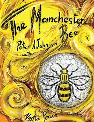 The Manchester Bee - Peter A. Johnson