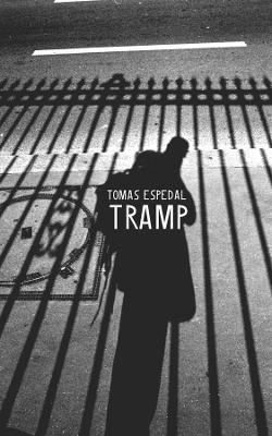 Tramp: Or the Art of Living a Wild and Poetic Life - Tomas Espedal