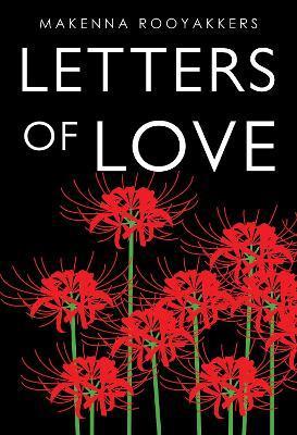 Letters Of Love - Makenna Rooyakkers