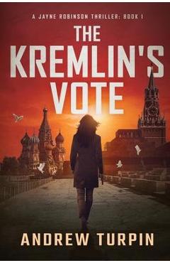 Coperta cărții 'The Kremlin's Vote - Andrew Turpin'