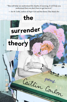The Surrender Theory: Poems - Caitlin Conlon