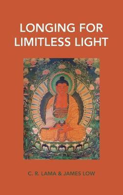 Longing for Limitless Light: Letting in the light of Buddha Amitabha's love - James Low