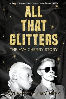 All That Glitters: The Ava Cherry Story - Lisa Torem