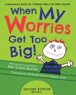 When My Worries Get Too Big: A Relaxation Book for Children Who Live with Anxiety - Kari Dunn Buron