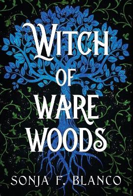 Witch of Ware Woods - Sonja F. Blanco