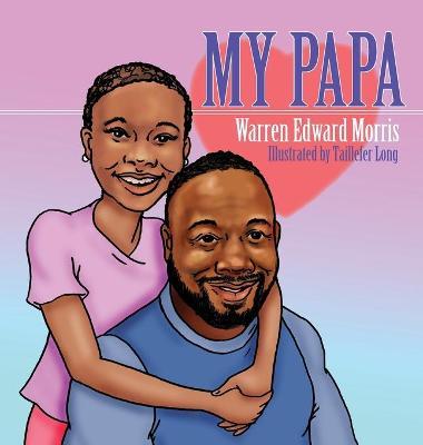 Coperta cărții 'My Papa - Warren Edward Morris'