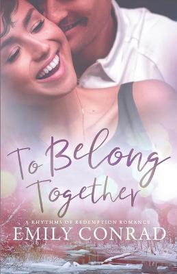 To Belong Together - Emily Conrad