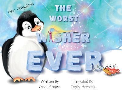 Evan Penguinski The Worst Wisher Ever - Andi Anders