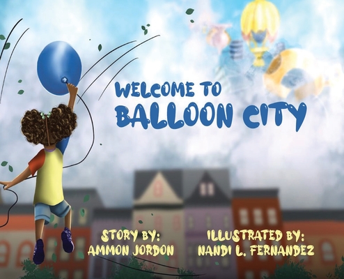 Welcome to Balloon City - Ammon Jordon