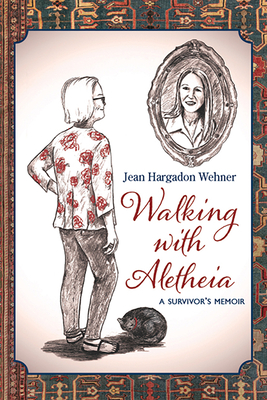 Walking with Aletheia - Jean Hargadon Wehner