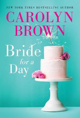 Bride for a Day - Carolyn Brown