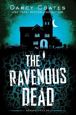 The Ravenous Dead - Darcy Coates