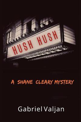 Hush Hush: A Shane Cleary Mystery - Gabriel Valjan