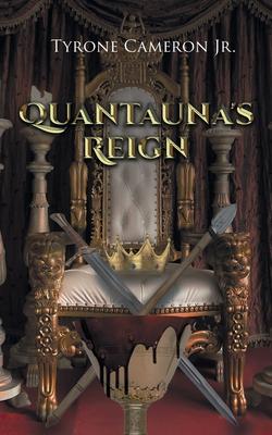 Quantauna's Reign - Tyrone Cameron