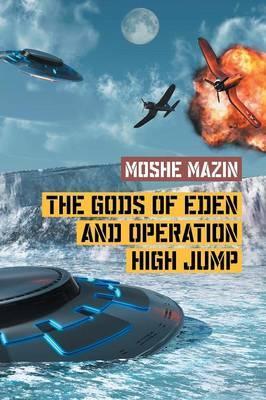The Gods of Eden and Operation High Jump - Moshe Mazin