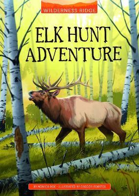 Elk Hunt Adventure - Monica Roe