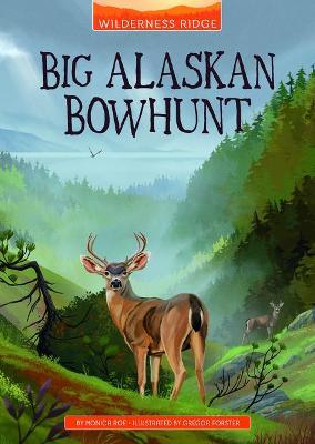 Big Alaskan Bowhunt - Monica Roe