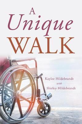 A Unique Walk - Kaylee Hildebrandt