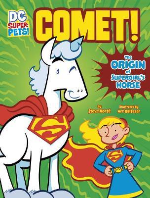 Comet!: The Origin of Supergirl's Horse - Steve Kort�