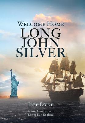 Welcome Home Long John Silver - Jeff Dyke
