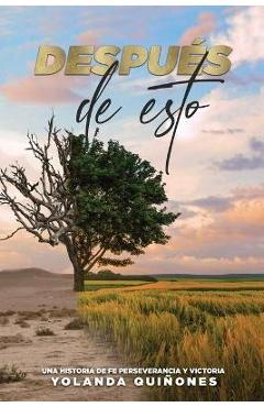 Coperta cărții 'Despu�s de Esto...: Una Historia de Fe, Perseverancia y Victoria - Yolanda Qui�ones'