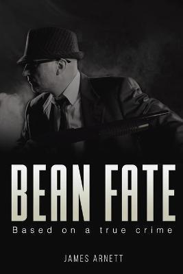 Bean Fate - James Arnett