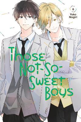 Those Not-So-Sweet Boys 6 - Yoko Nogiri