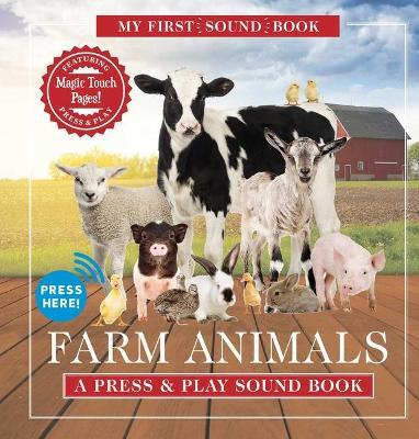 Farm Animals: My First Book of Sounds: A Press & Play Sound Book - Editors Of Applesauce Press