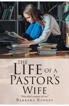 Poza produsului The Life of a Pastor's Wife: Why didn't someone tell me? - Barbara Kinney