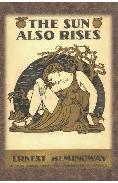 The Sun Also Rises - Ernest Hemingway