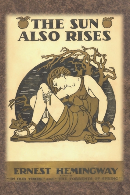 The Sun Also Rises - Ernest Hemingway