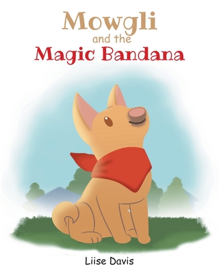 Mowgli and the Magic Bandana - Liise Davis