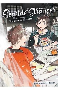 Coperta cărții 'Seaside Stranger Vol. 3: Harukaze No Etranger - Kii Kanna'