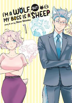 I'm a Wolf, But My Boss Is a Sheep! Vol. 1 - Shino Shimizu