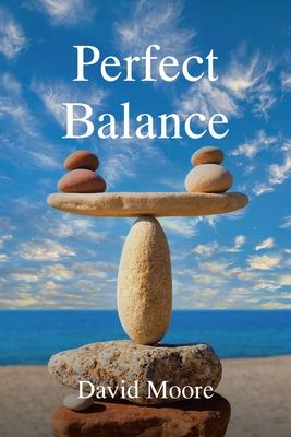 Perfect Balance - David Moore