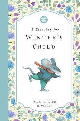 A Blessing for Winter's Child - Peter Hinckley