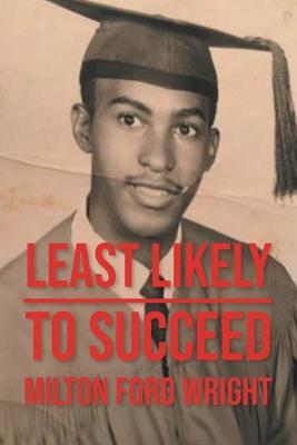 Least Likely to Succeed - Milton Ford Wright