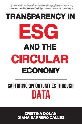 Transparency in ESG and the Circular Economy: Capturing Opportunities Through Data - Cristina Dolan