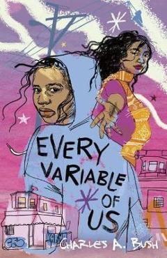 Coperta cărții 'Every Variable of Us - Charles A. Bush'