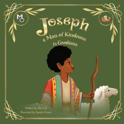 Joseph: A Man of Kindness and Goodness - Elle Cole