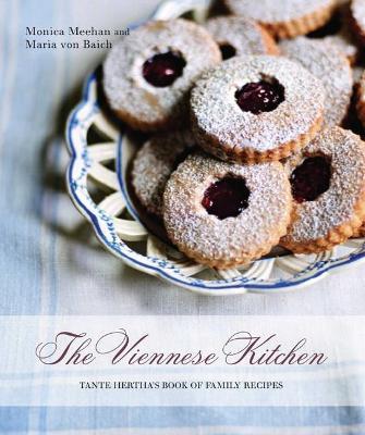 The Viennese Kitchen: 10th Anniversary Edition: Tante Hertha's Book of Family Recipes - Monica Meehan